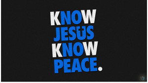 kNOw JESUS kNOw PEACE.Wallpaper in hd 1600x900 Resolution