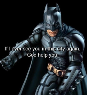 Batman, quotes, sayings, god help you, inspirational quote