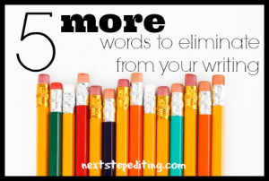more words to eliminate from your writing - nextstepediting.com