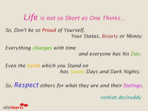 ... Quotes: Life is not so short as one thinks. So, Don't be so proud