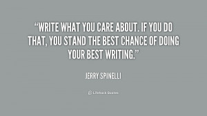 quote-Jerry-Spinelli-write-what-you-care-about-if-you-222637_1.png