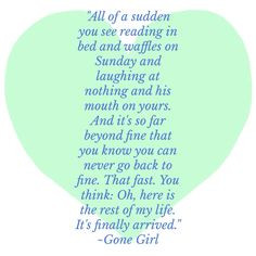 Gone Girl quote. Gillian Flynn. Love this!