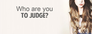 Who Are You To Judge 5140 Facebook Cover