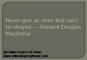 Educational leadership quotes. Never give an order that can’t be ...