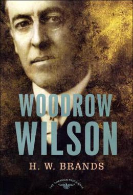 Woodrow Wilson (American Presidents Series)