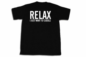 this relax i just want to cuddle t shirt design is printed on a 6 1 oz ...