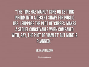 quote-Graham-Nelson-the-time-has-mainly-gone-on-getting-26589.png