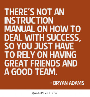 ... manual on how to deal with.. Bryan Adams greatest success quotes