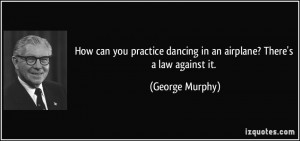 More George Murphy Quotes