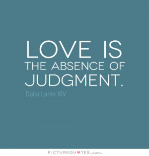Dalai Lama Quotes Love Is Quotes Judgment Quotes