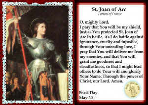 Today is the feast of St. Joan of Arc. When you read the prayer card ...