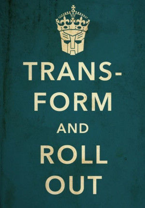 transform and roll out. Love it!