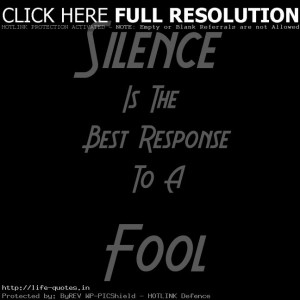 silence-is-the-best-response-to-a-fool-attitude-quote.jpg (648×648)