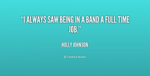 quote-Holly-Johnson-i-always-saw-being-in-a-band-186478.png