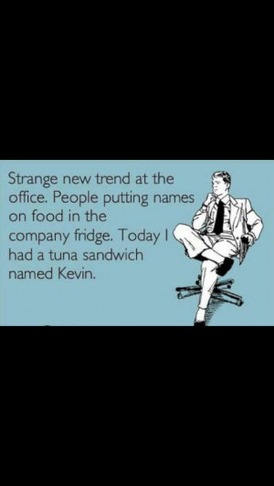 sandwich named kevin #WorkHumor #BusinessHumor #OfficeHumor ...