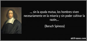 ... en la miseria y sin poder cultivar la razón,... (Baruch Spinoza