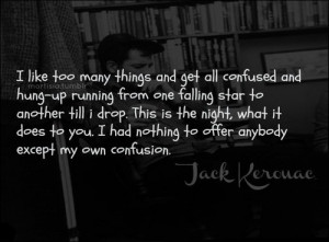 Jack kerouac quotes sayings my own confusion