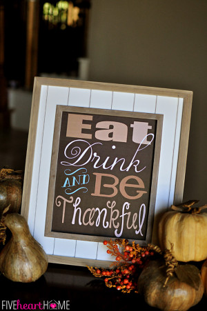 Thanksgiving Quote Free Printable ~ Eat, Drink, and Be Thankful ...