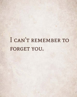 Cant remember to forget. #quotes