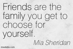 Quotation-Mia-Sheridan-friends-family-yourself-Meetville-Quotes-134589
