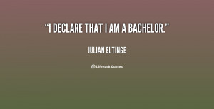 quote-Julian-Eltinge-i-declare-that-i-am-a-bachelor-82475.png