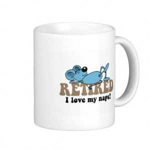 Funny mouse napping retirement mugs