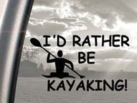 Kayaking-Paddling Quotes Kayak Quotes Funny/inspirational kayak ...