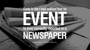 Early in life I had noticed that no event is ever correctly reported ...
