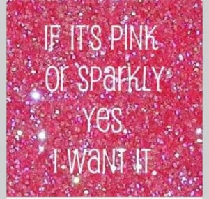Pink sparkles and glitter please