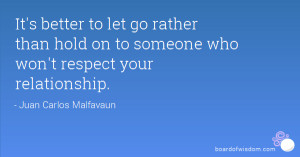 ... go rather than hold on to someone who won't respect your relationship