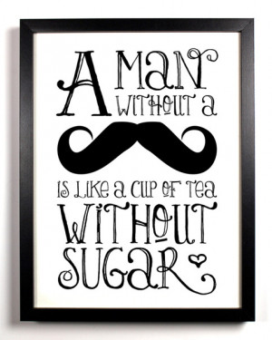 Image of A Man Without A Mustache, Typography 8 x 10