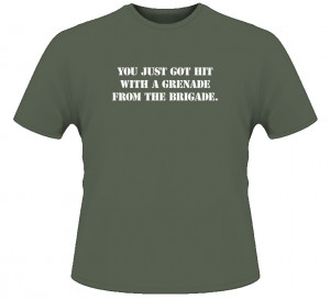Brigade Grenade Quote T Shirt Big Brother 12 TV Show T Shirt