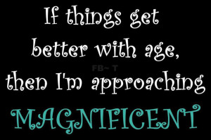 Quotes About Better With Age. QuotesGram