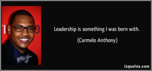 More Carmelo Anthony Quotes