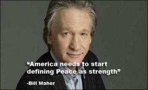 Bill Maher quote. 