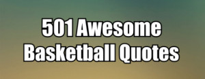 images 501 awesome basketball quotes 501 awesome basketball quotes ...