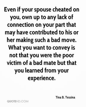 Even if your spouse cheated on you, own up to any lack of connection ...