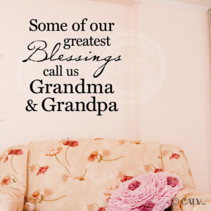 Some of our greatest Blessings call us Grandma and Grandpa vinyl wall ...