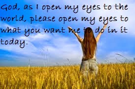 open my eyes to the world please open my eyes to what you want me to ...