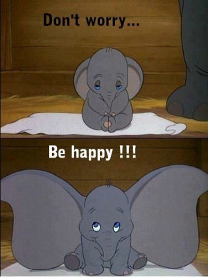 Don’t worry, Be happy!