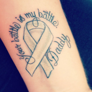 Your Battle Is My Battle - Memorial Daddy Cancer Tattoo