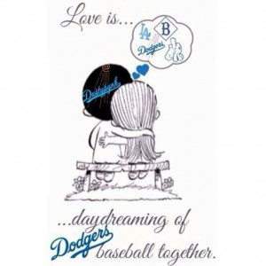 Love is being a Dodger Fan!