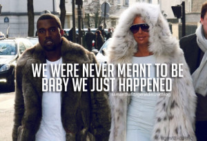 we were never meant to be baby we just happened | via Tumblr