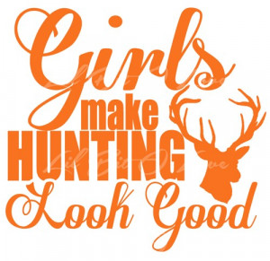 Girls Make Hunting Look Good vinyl decal sticker with buck deer auto