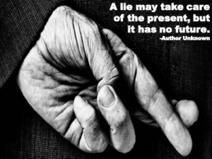 Post image for QUOTE & POSTER: A lie may take care of the present, but ...