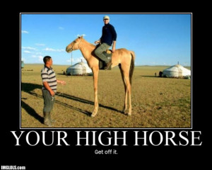 Get Off Your High Horse