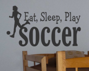 ... Lettering Eat Sleep Play Soccer Sports Quote Choice Girl or Boy Decal