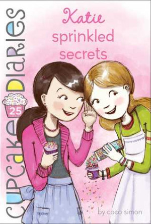 ... Katie Sprinkled Secrets (Cupcake Diaries, #25)” as Want to Read