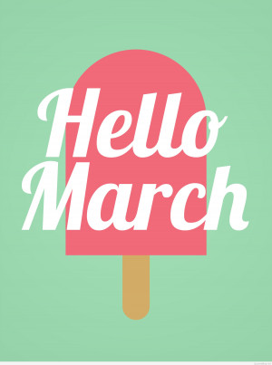 goodbye february and hello march 2015 wallpaper pictures and images