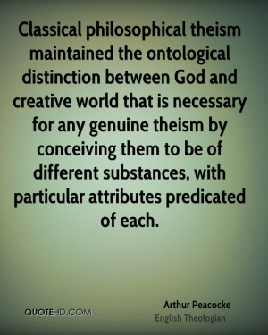 Classical philosophical theism maintained the ontological distinction ...